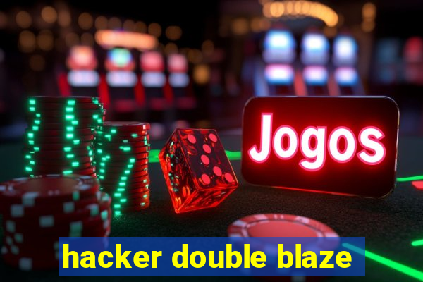 hacker double blaze